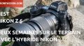 Test Nikon Z6 : deux semaines sur le terrain avec l'hybride plein format Nikon