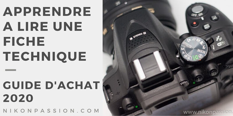 Guide D Achat Photo Comment Lire Une Fiche Technique 2 6 Nikon Passion