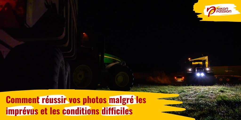 Comment réussir vos photos malgré les imprévus et les conditions difficiles