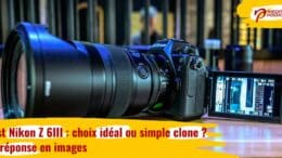 Test Nikon Z 6III : choix idéal ou simple clone ? La réponse en images