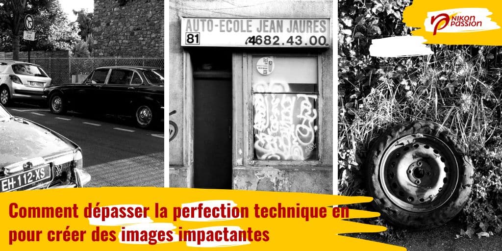 Comment dépasser la perfection technique en photographie pour créer des images impactantes