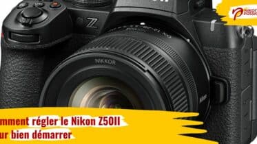 Comment régler le Nikon Z50II pour bien démarrer