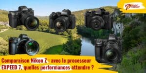 Comparaison Nikon Z50II, Zf, Z6III, Z8 et Z9 : avec le même processeur EXPEED 7, quelles performances attendre ?