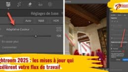 Lightroom 2025 : les mises à jour qui accélèrent votre flux de travail