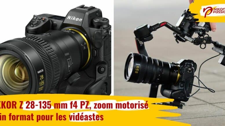 NIKKOR Z 28-135 mm f4 PZ, le zoom motorisé plein format pour les vidéastes